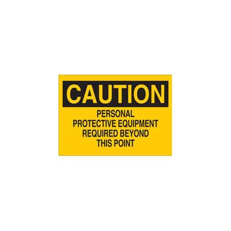 Señalamiento - CAUTION Personal Protective Equipment Required Beyond This Point